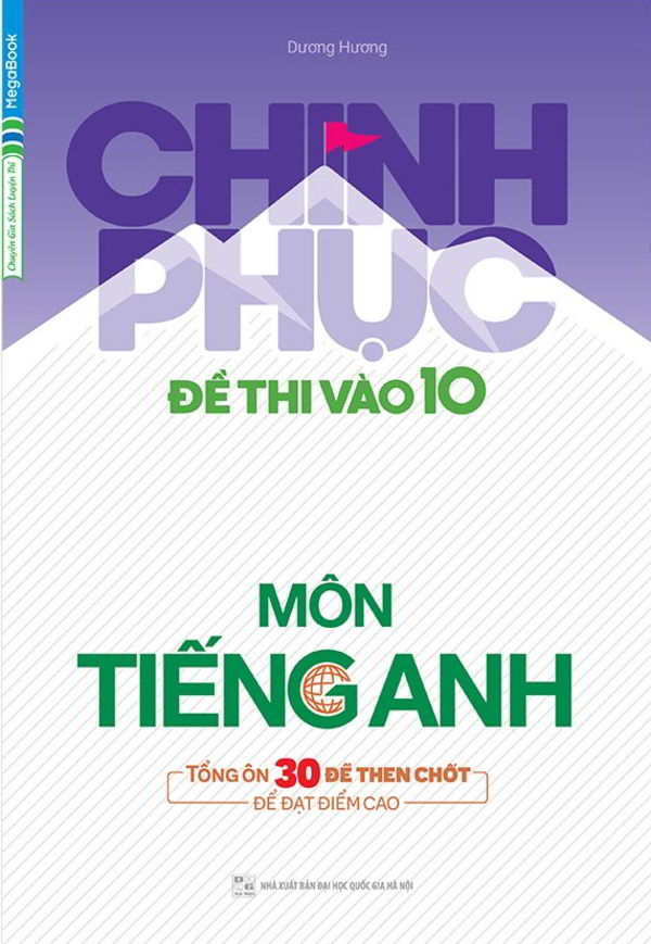 Cuốn sách “Chinh phục đề thi vào 10 Tiếng Anh” là cuốn sách tổng hợp kiến thức với tập hợp nhiều bộ đề thi vào 10