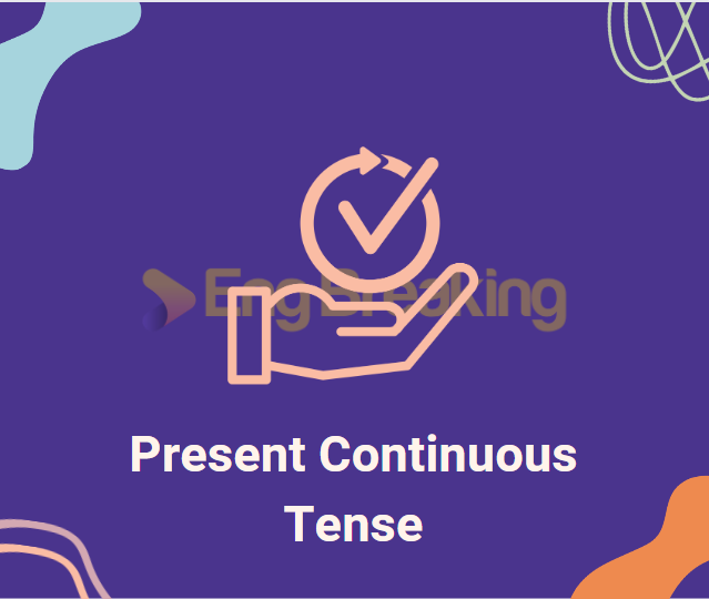 Khái niệm Thì hiện tại tiếp diễn 