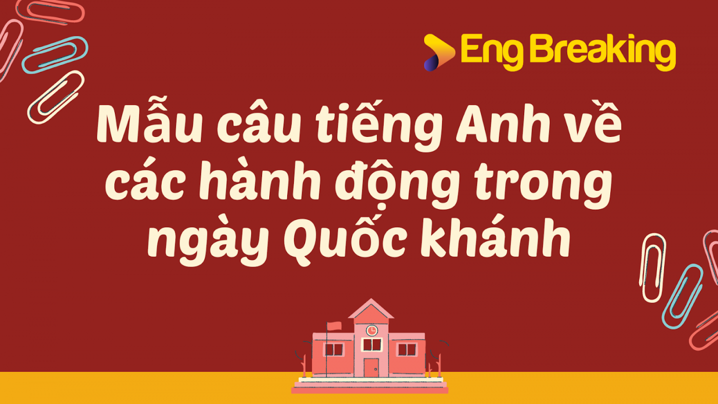 Mẫu câu tiếng Anh về các hành động trong ngày Quốc khánh