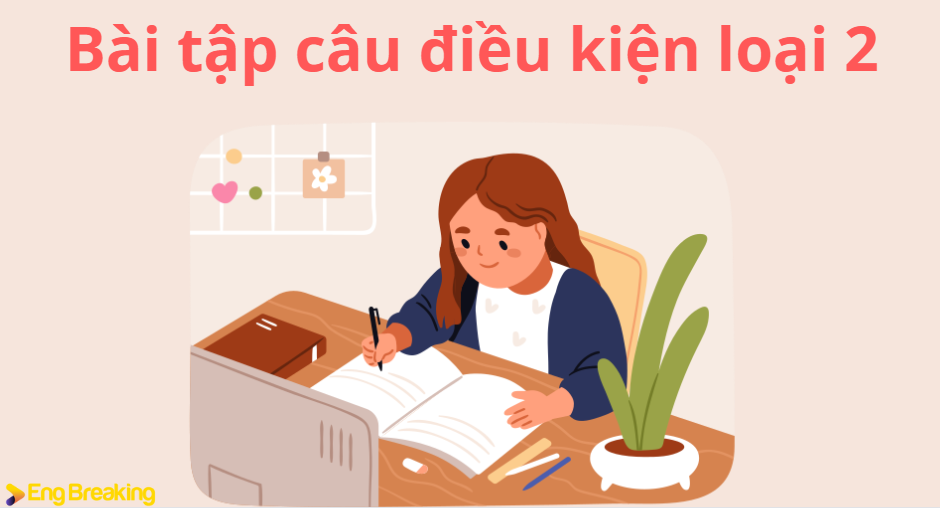 Bài tập câu điều kiện loại 2