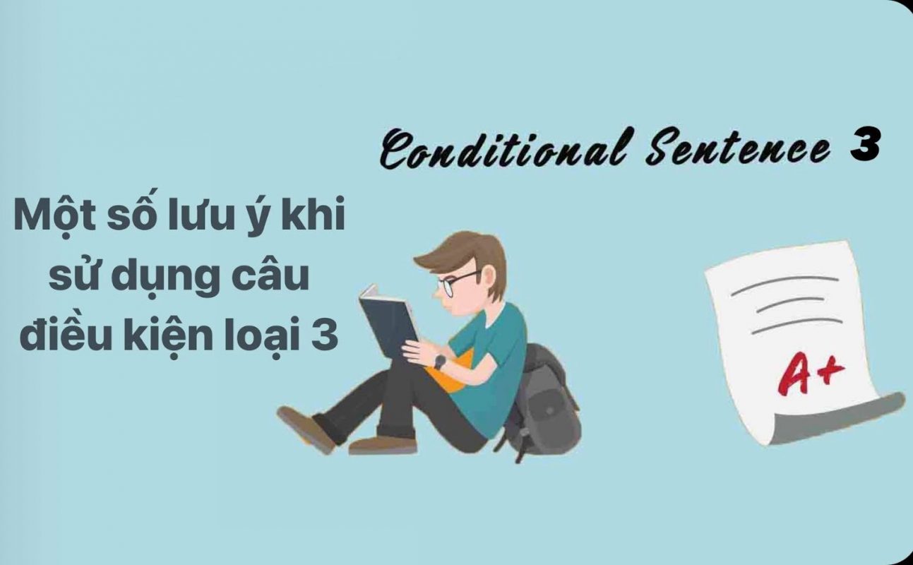Một số lưu ý khi sử dụng câu điều kiện loại 3