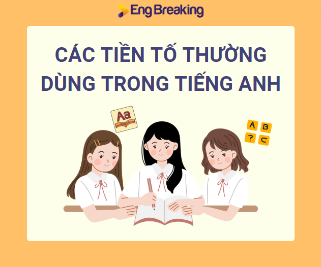 Tổng hợp các tiền tố phổ biến khi học và áp dụng