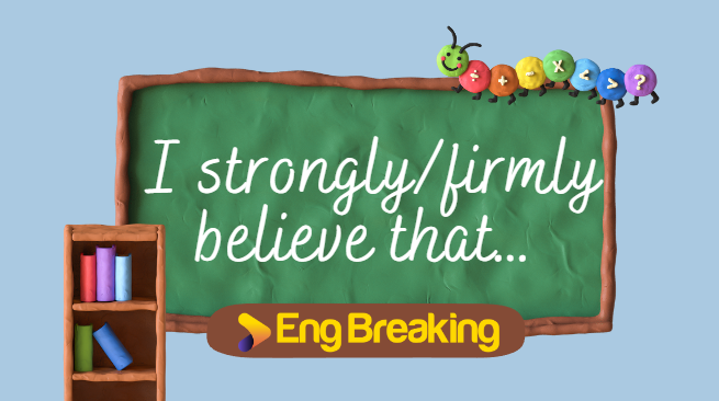 I strongly/firmly believe that…