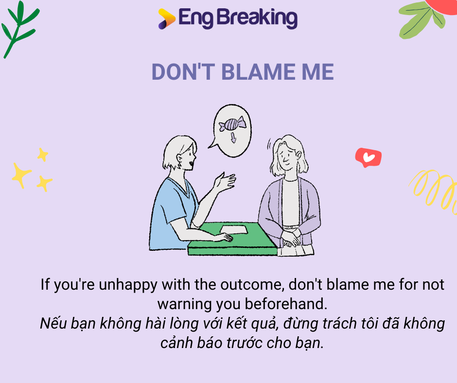 Ví dụ khi dùng Don’t blame me