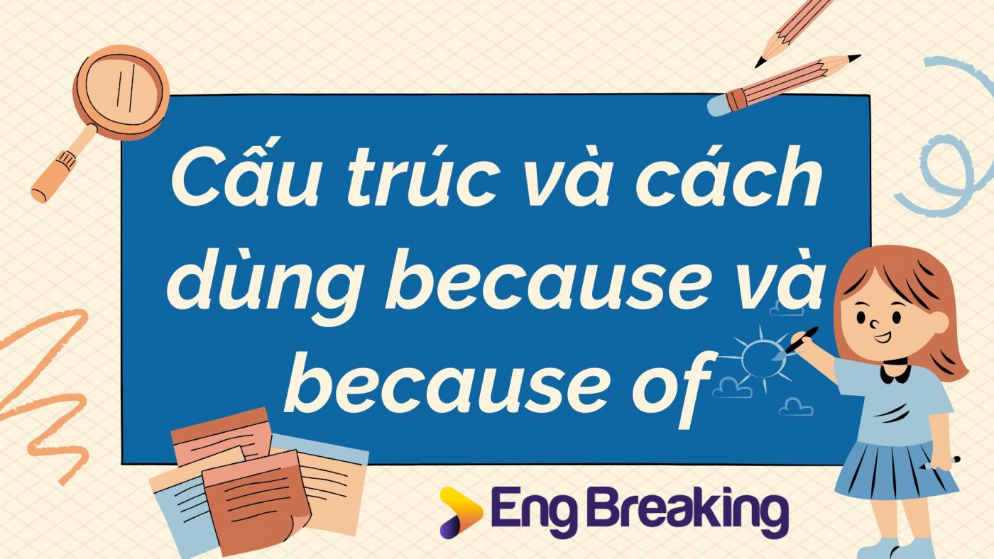 Cấu trúc và cách dùng because và because of