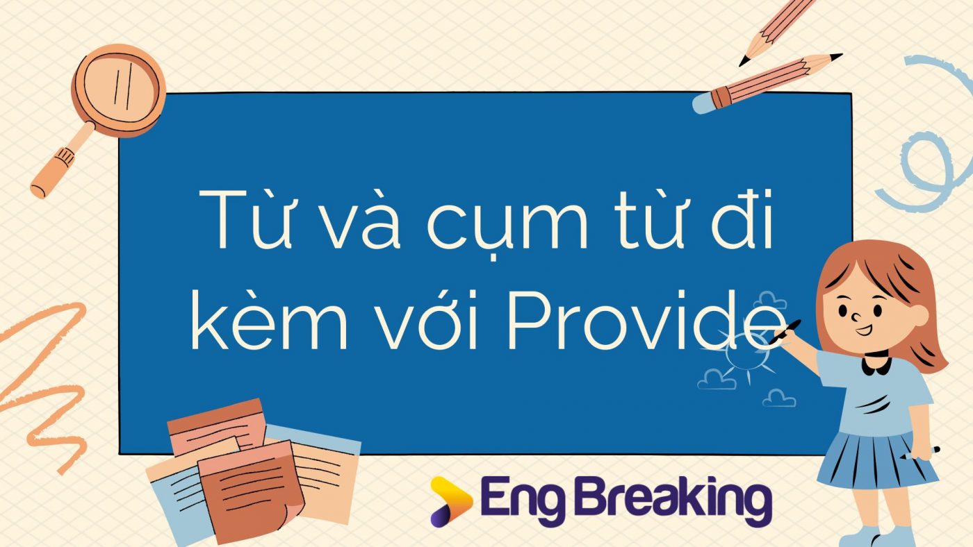  Từ và cụm từ đi kèm với Provide