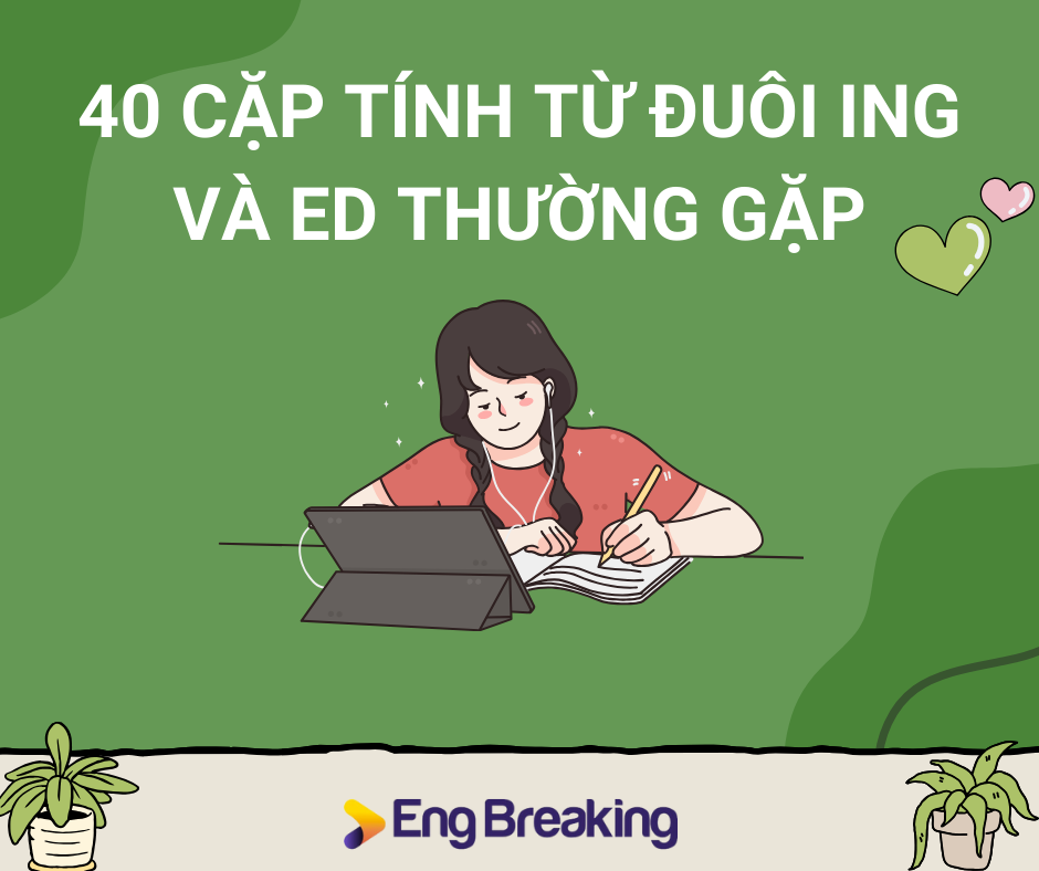 Những cặp tính từ đuôi ing và ed phổ biến