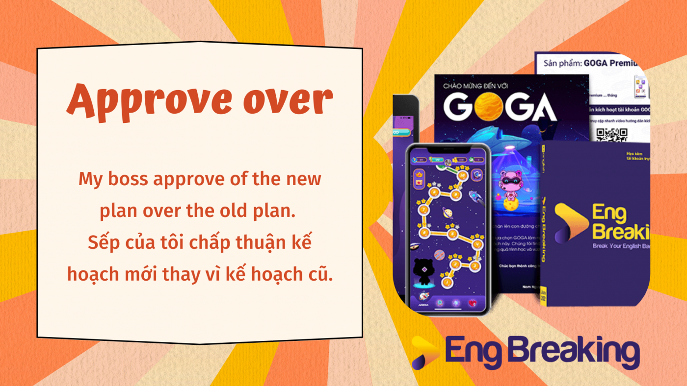 pprove đi với giới từ gì?- Approve over