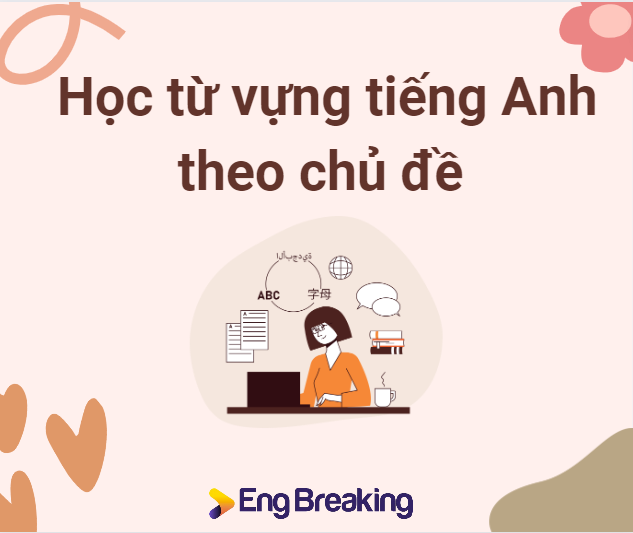 Khai thác theo chủ đề có thể tự học 2000 từ vựng tiếng Anh