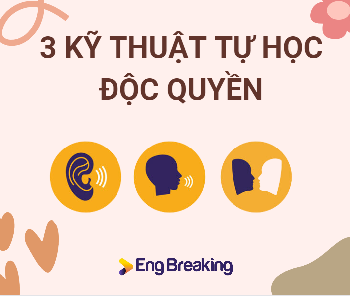 3 kỹ thuật tự học hiệu quả của Eng Breaking