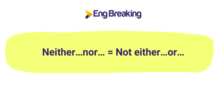 Công thức “neither nor” chuyển đổi được qua cấu trúc “either… or”